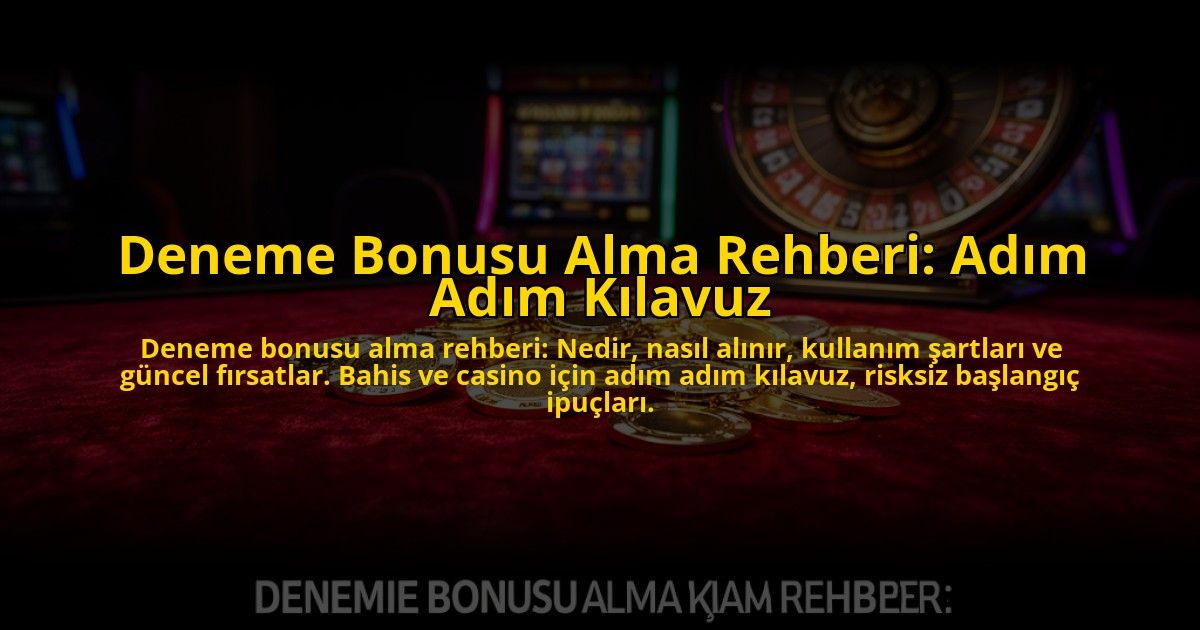 Deneme-Bonusu-Alma-Rehberi-Adim-Adim-Kilavuz-overlay-1776040180.jpg