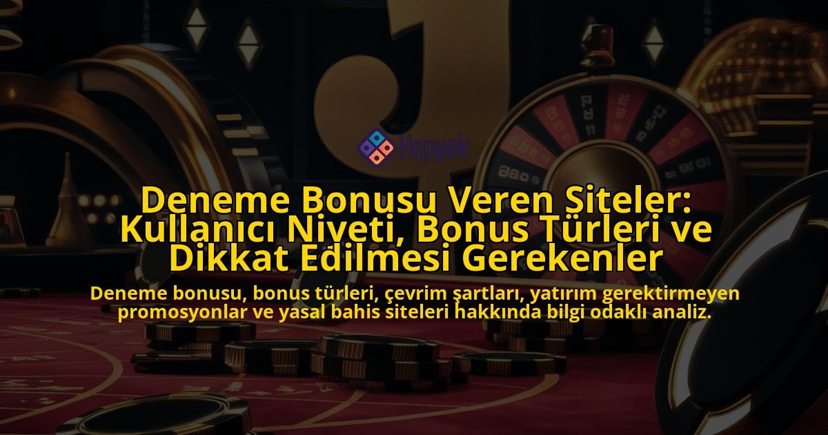 Deneme-Bonusu-Veren-Siteler-Kullanici-Niyeti-Bonus-Turleri-ve-Dikkat-Edilmesi-Gerekenler-overlay-1778186152.jpg